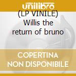 (LP VINILE) Willis the return of bruno lp vinile di Bruce Willis