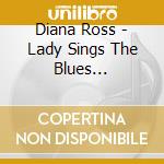 Diana Ross - Lady Sings The Blues (Soundtrack) cd musicale di Diana Ross