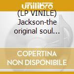 (LP VINILE) Jackson-the original soul of.. cd