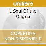 L Soul Of-the Origina cd