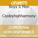 Boys Ii Men - Cooleyhighharmony cd musicale di BOYZ II MEN