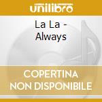 La La - Always cd