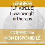 (LP VINILE) L.wainwright iii-therapy cd