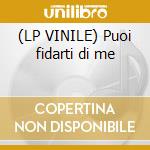 (LP VINILE) Puoi fidarti di me cd