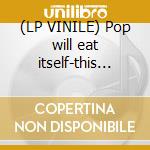 (LP VINILE) Pop will eat itself-this is... cd