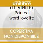 (LP VINILE) Painted word-lovelife cd
