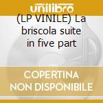 (LP VINILE) La briscola suite in five part cd