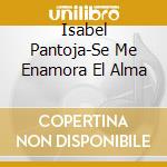 Isabel Pantoja-Se Me Enamora El Alma cd