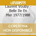 Laurent Voulzy - Belle Ile En Mer 1977/1988 cd