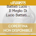 Battisti Lucio - Il Meglio Di Lucio Battisti Vol. 2 cd musicale di Lucio Battisti
