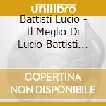 Battisti Lucio - Il Meglio Di Lucio Battisti Vol. 2 cd