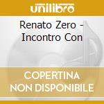 Renato Zero - Incontro Con cd