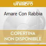 Amare Con Rabbia cd musicale di COCCIANTE RICCARDO