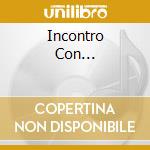 Incontro Con... cd