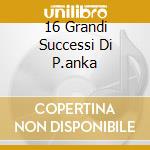 16 Grandi Successi Di P.anka cd