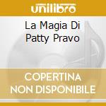 La Magia Di Patty Pravo cd musicale di PRAVO PATTY