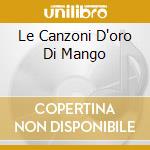 Le Canzoni D'oro Di Mango cd
