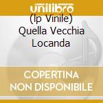 (lp Vinile) Quella Vecchia Locanda cd