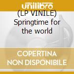 (LP VINILE) Springtime for the world cd