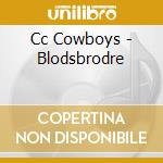Cc Cowboys - Blodsbrodre cd