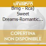 Bmg - Rca) Sweet Dreams-Romantic Rock Song cd