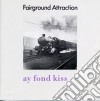 Fairground Attraction - Ay Fond Kiss cd musicale di Attractio Fairground