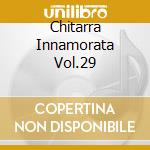 Chitarra Innamorata Vol.29 cd musicale di CASTELLINA-PASI