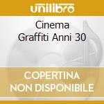 Cinema Graffiti Anni 30 cd