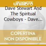 Dave Stewart And The Spiritual Cowboys - Dave Stewart And The Spiritual Cowboys