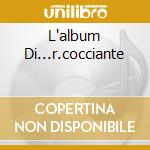 L'album Di...r.cocciante cd musicale di Riccardo Cocciante