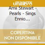 Amii Stewart - Pearls - Sings Ennio Morricone cd