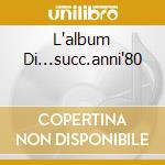 L'album Di...succ.anni'80 cd