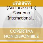 (Audiocassetta) Sanremo International / Various cd musicale