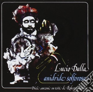 Lucio Dalla - Anidride Solforosa cd musicale di Lucio Dalla