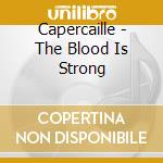 Capercaille - The Blood Is Strong cd