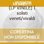 (LP VINILE) I solisti veneti/vivaldi cd