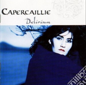 Capercaillie - Delirium cd musicale di Capercaillie