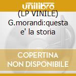(LP VINILE) G.morandi:questa e' la storia cd