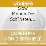 Slow Motion-Die Sch?Nsten Pop-Balladen D - Slow Motion-Die Sch?Nsten Pop-Balladen D cd