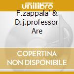 F.zappala' & D.j.professor Are cd
