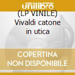 (LP VINILE) Vivaldi catone in utica lp vinile di Scimone Claudio