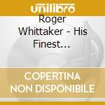 Roger Whittaker - His Finest Collection cd