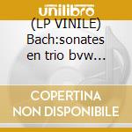(LP VINILE) Bach:sonates en trio bvw 525 cd