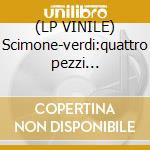 (LP VINILE) Scimone-verdi:quattro pezzi... cd