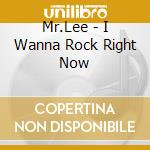 Mr.Lee - I Wanna Rock Right Now cd