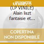 (LP VINILE) Alain liszt fantaisie et fugue cd
