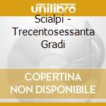 Scialpi - Trecentosessanta Gradi cd