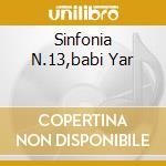 Sinfonia N.13,babi Yar cd