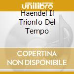 Haendel Il Trionfo Del Tempo cd