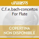 C.f.e.bach-concertos For Flute cd